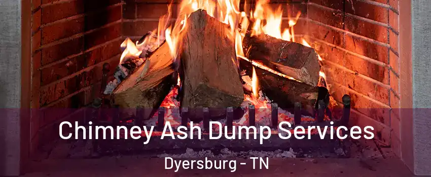  Chimney Ash Dump Services Dyersburg - TN